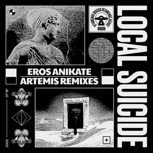 Local Suicide - Eros Anikate - Artemis Remixes [IDI008]